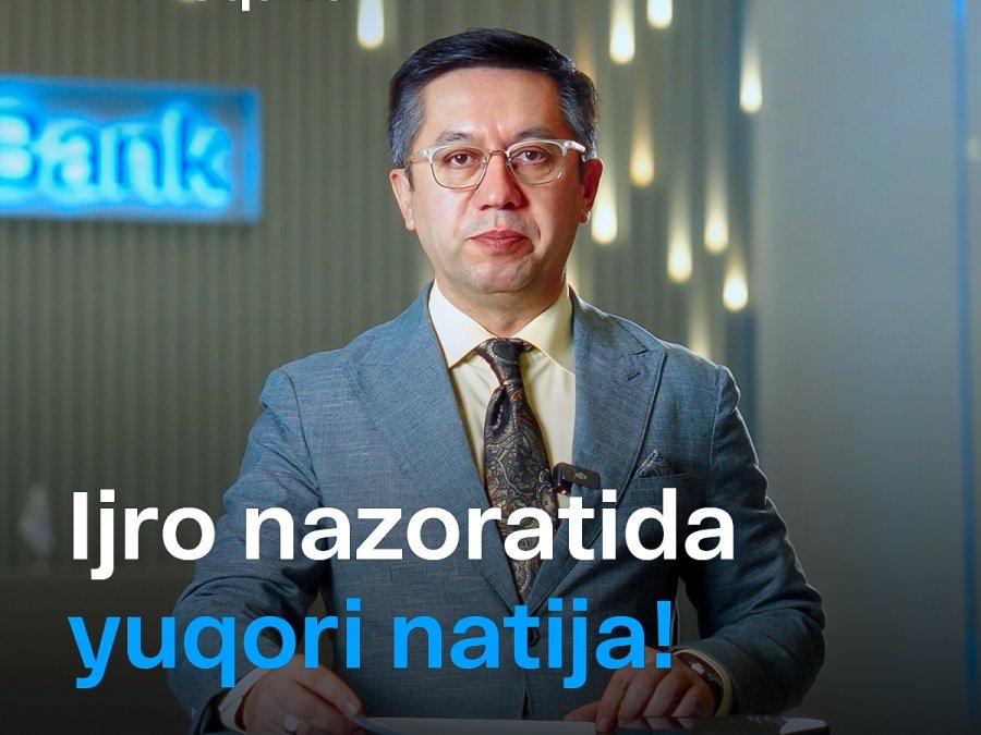 Ijro nazoratida yuqori natija! 